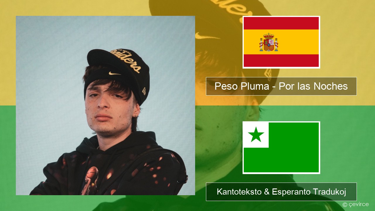 Peso Pluma – Por las Noches La hispana Kantoteksto & Esperanto Tradukoj