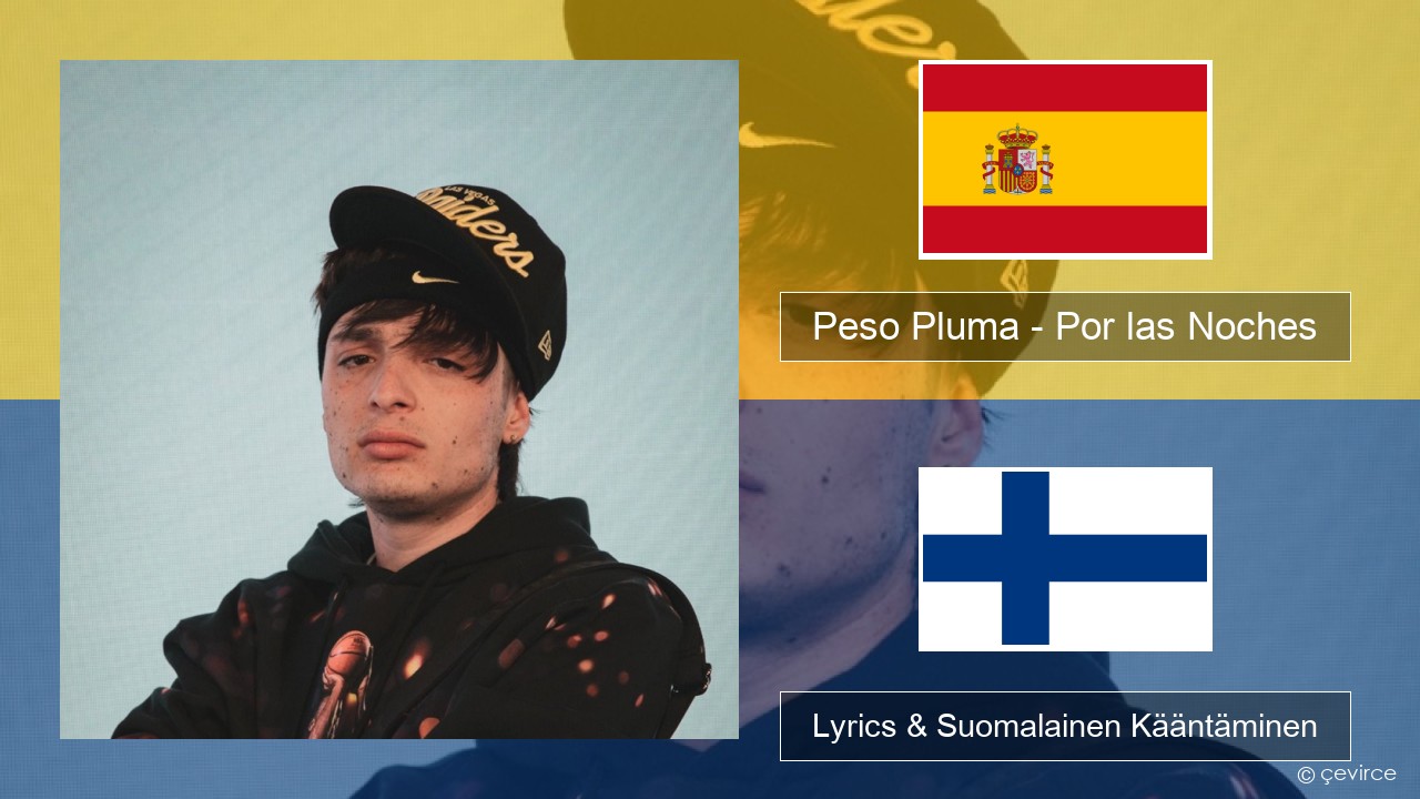 Peso Pluma – Por las Noches Espanjan Lyrics & Suomalainen Kääntäminen
