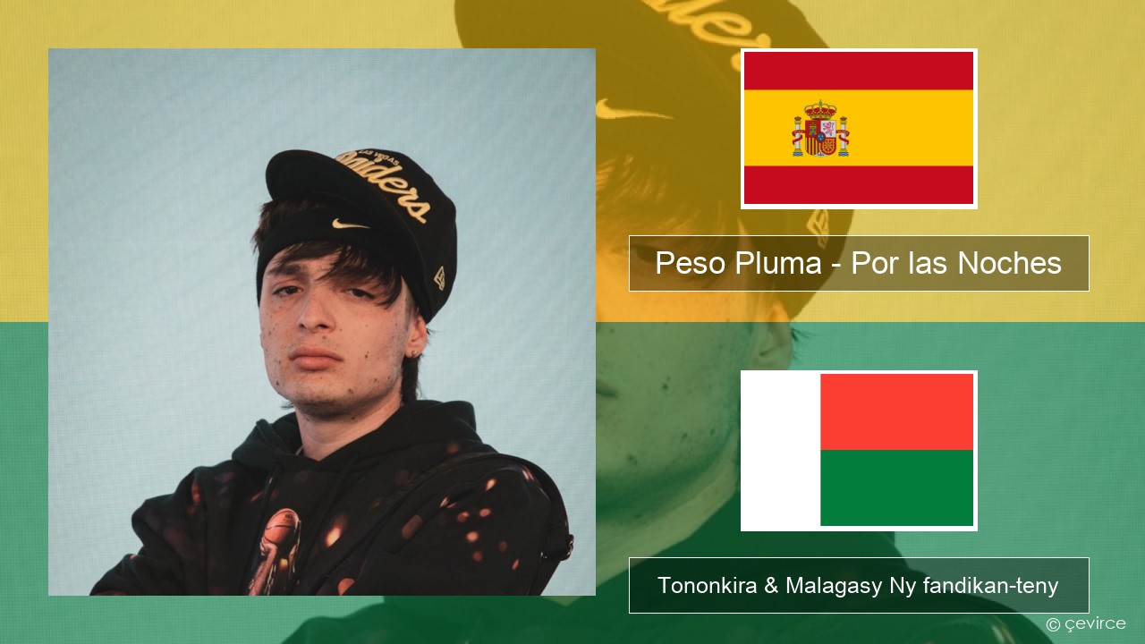 Peso Pluma – Por las Noches Espaniola Tononkira & Malagasy Ny fandikan-teny