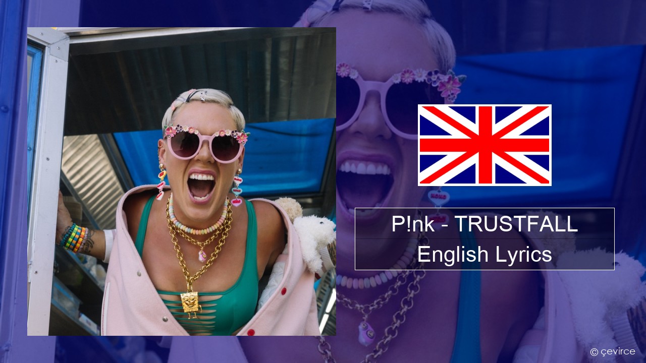 P!nk – TRUSTFALL English Lyrics