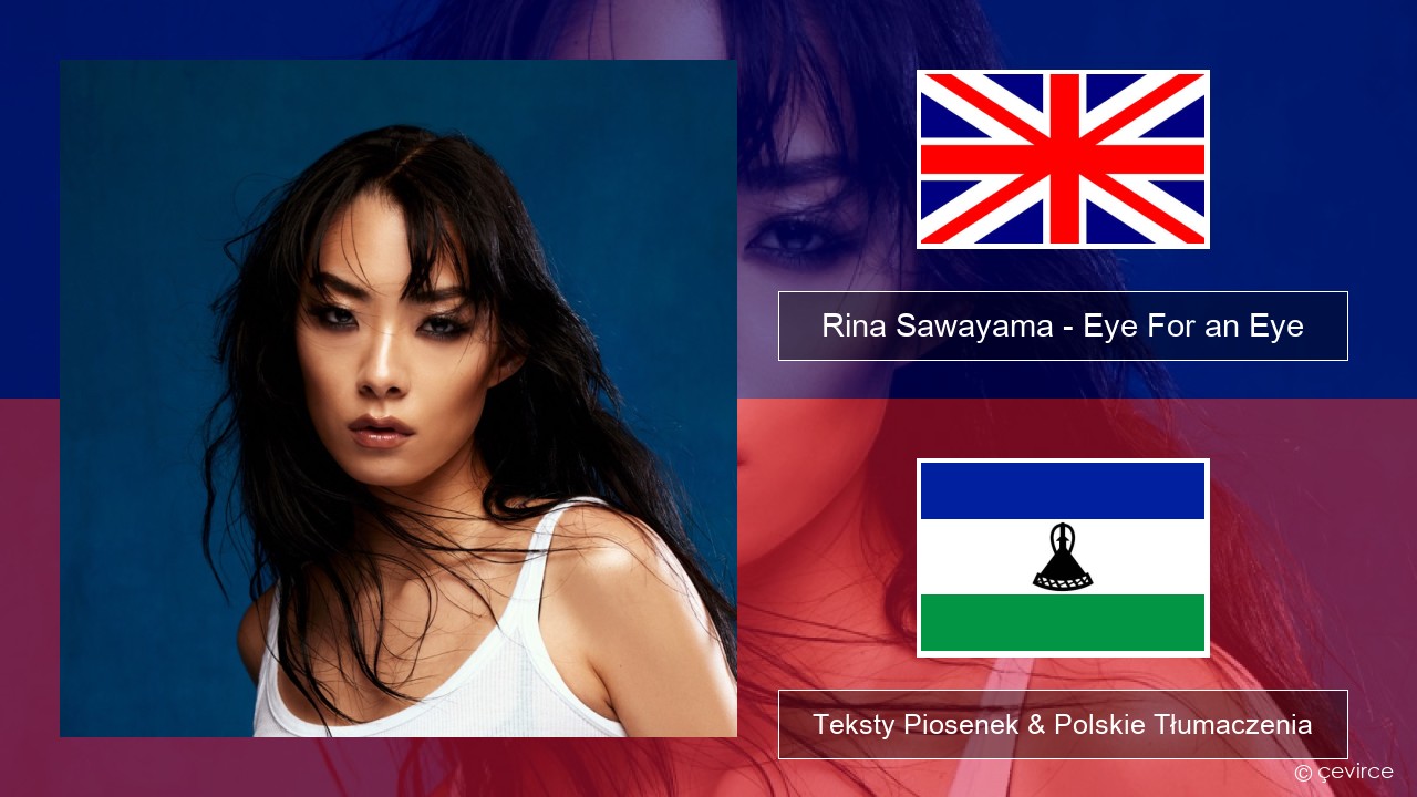 Rina Sawayama – Eye For an Eye (Single from John Wick: Chapter 4 Original Motion Picture Soundtrack) Polski Teksty Piosenek & Polskie Tłumaczenia