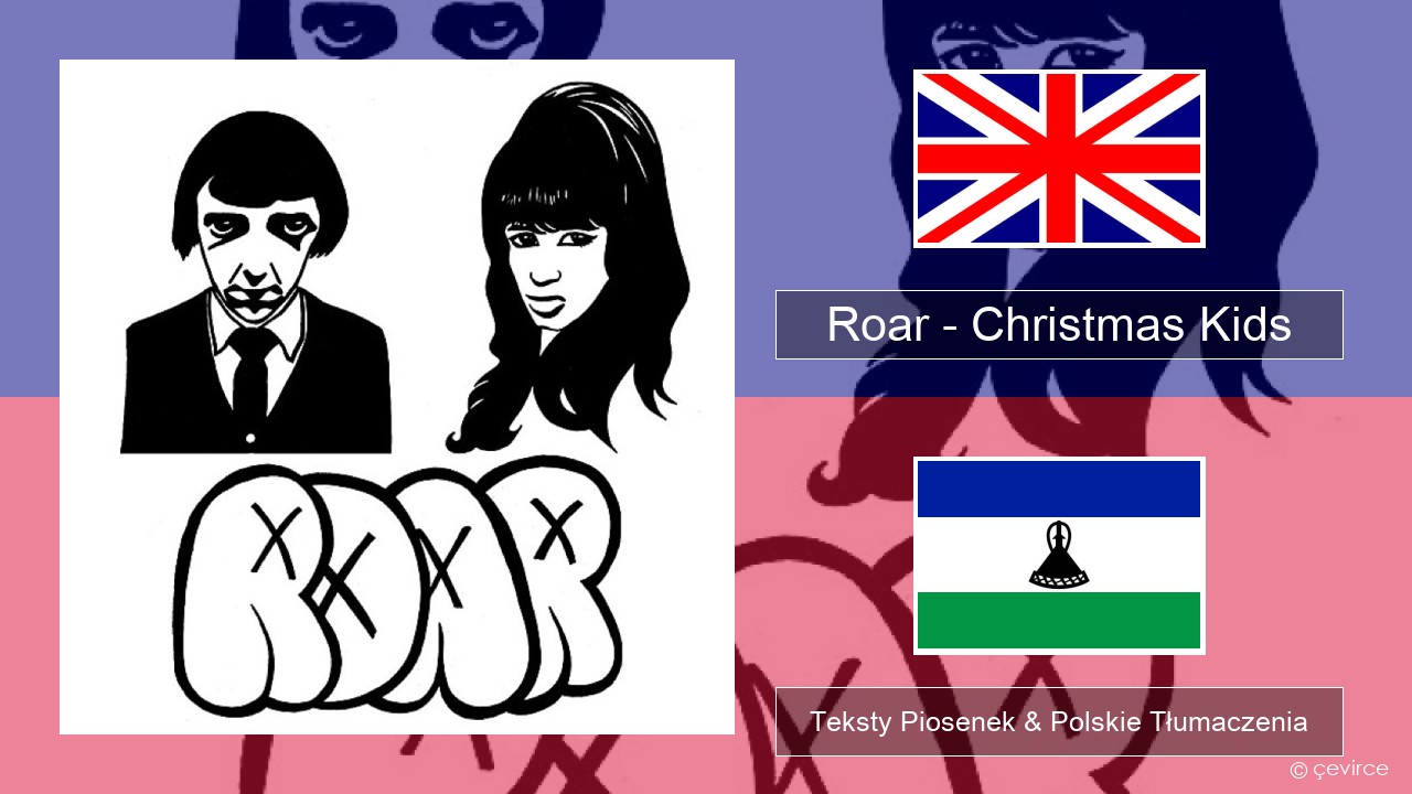 Roar – Christmas Kids Polski Teksty Piosenek & Polskie Tłumaczenia