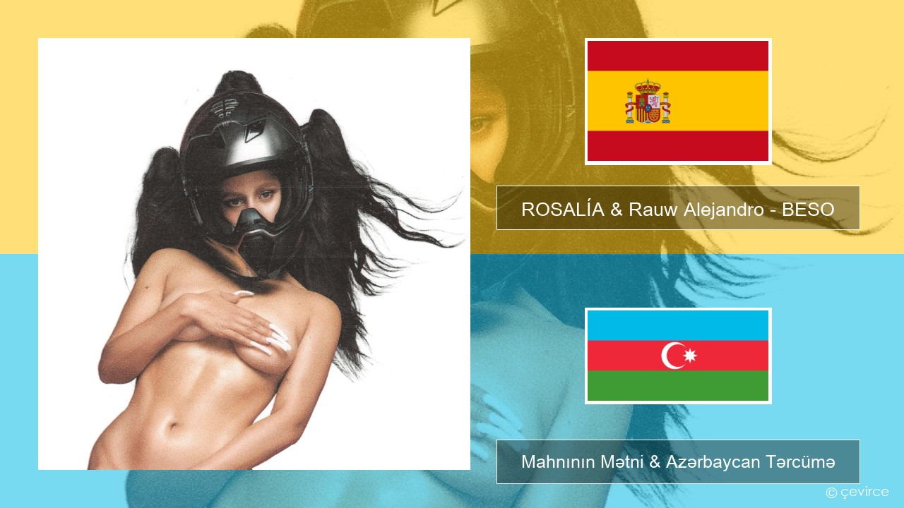 ROSALÍA & Rauw Alejandro – BESO İspan Mahnının Mətni & Azərbaycan Tərcümə