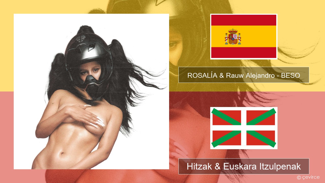 ROSALÍA & Rauw Alejandro – BESO Espainiako Hitzak & Euskara Itzulpenak