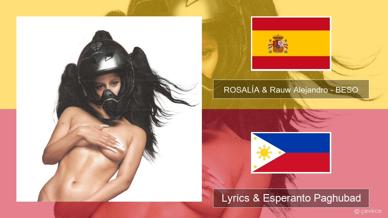 ROSALÍA & Rauw Alejandro – BESO Espanya Lyrics & Esperanto Paghubad