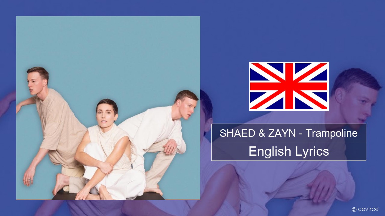 SHAED & ZAYN – Trampoline English Lyrics