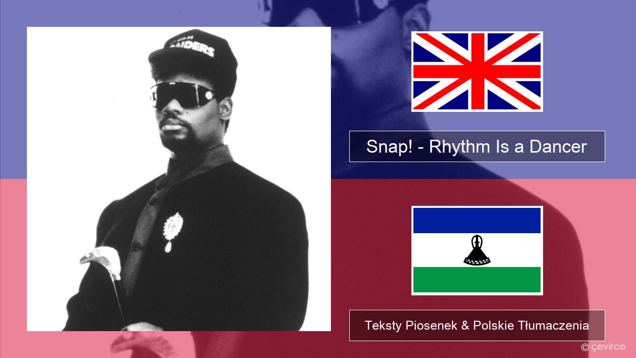 Snap! – Rhythm Is a Dancer Polski Teksty Piosenek & Polskie Tłumaczenia