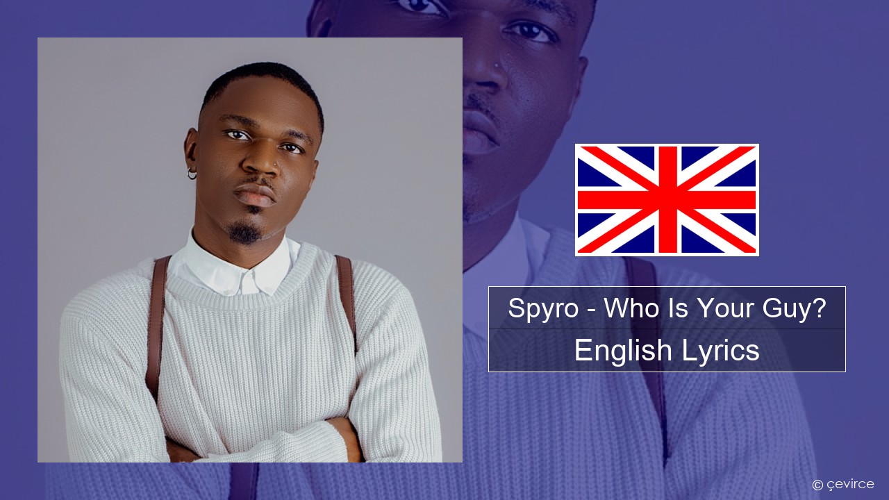 Spyro – Who Is Your Guy? English Lyrics