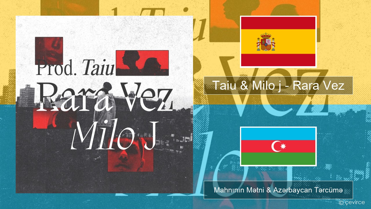 Taiu & Milo j – Rara Vez İspan Mahnının Mətni & Azərbaycan Tərcümə