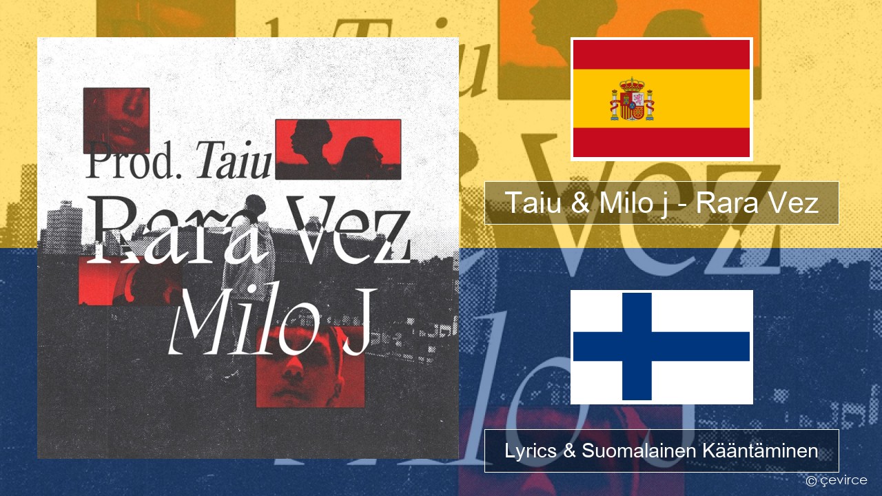 Taiu & Milo j – Rara Vez Espanjan Lyrics & Suomalainen Kääntäminen