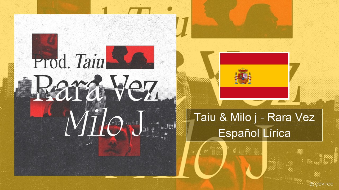 Taiu & Milo j – Rara Vez Español Lírica
