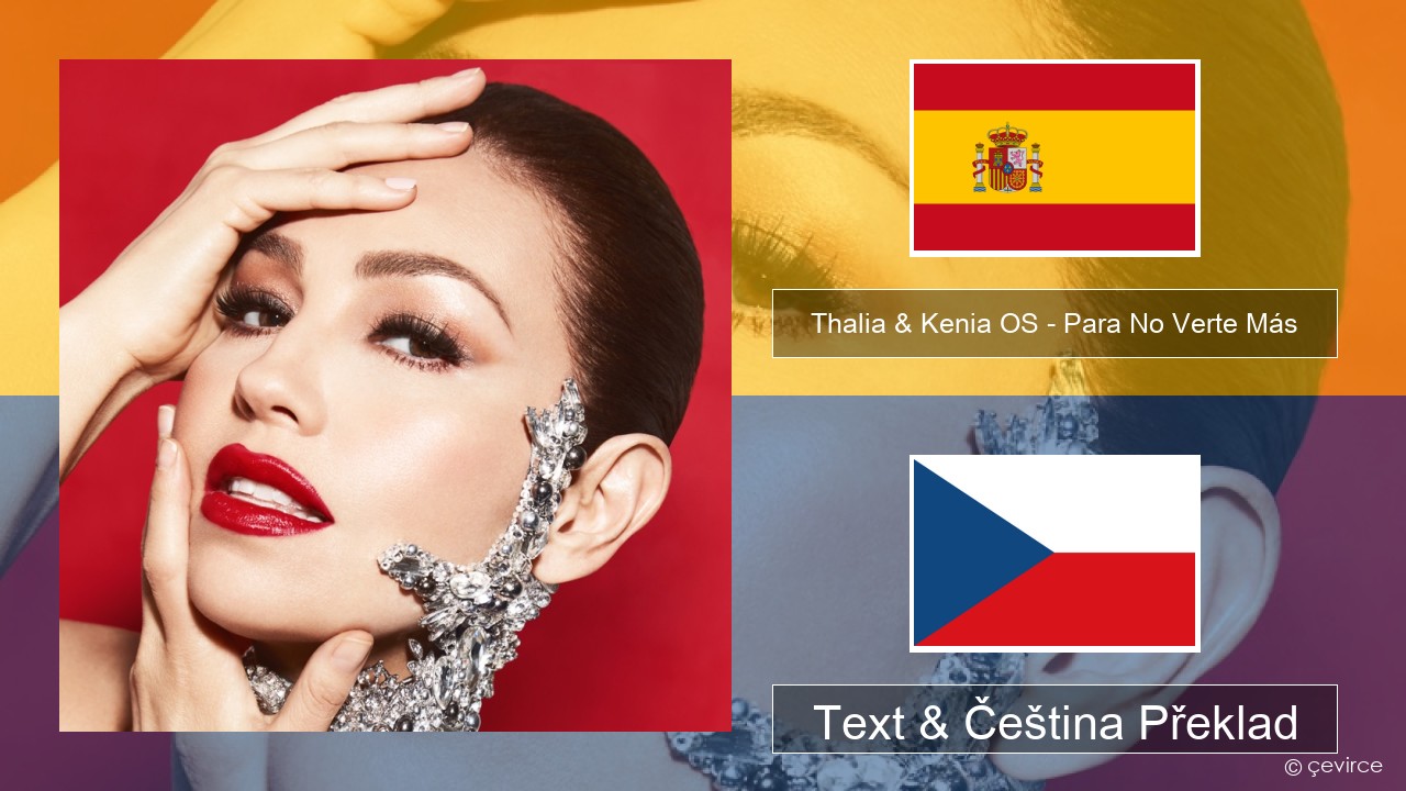 Thalia & Kenia OS – Para No Verte Más Španělský Text & Čeština Překlad