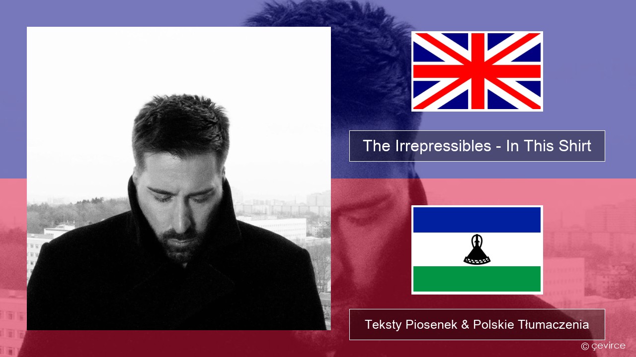 The Irrepressibles – In This Shirt Polski Teksty Piosenek & Polskie Tłumaczenia