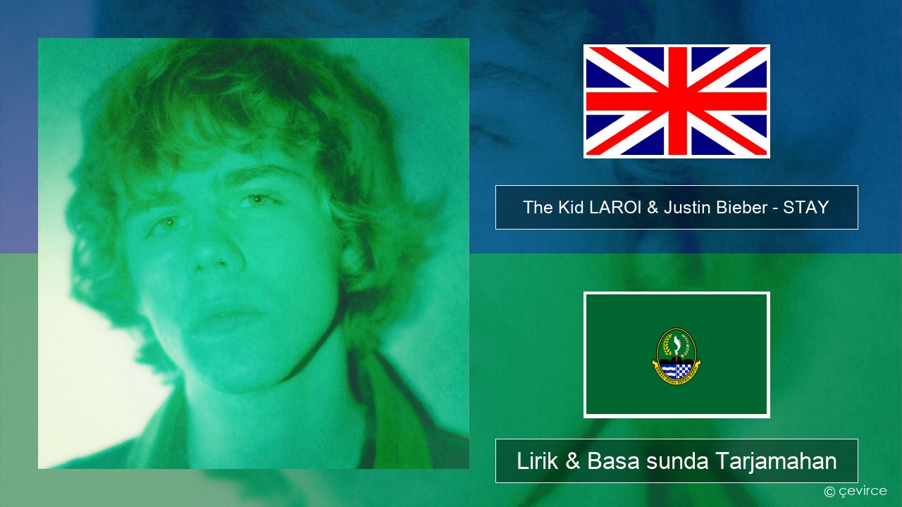 The Kid LAROI & Justin Bieber – STAY Basa inggris Lirik & Basa sunda Tarjamahan