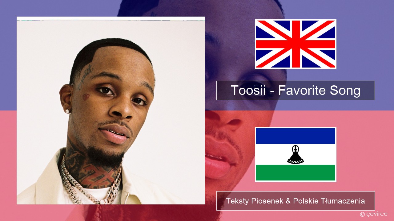 Toosii – Favorite Song Polski Teksty Piosenek & Polskie Tłumaczenia