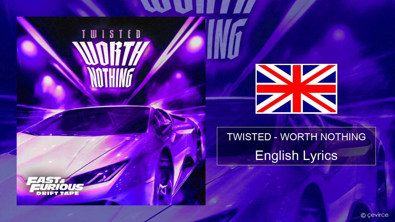 TWISTED – WORTH NOTHING (feat. Oliver Tree) English Lyrics
