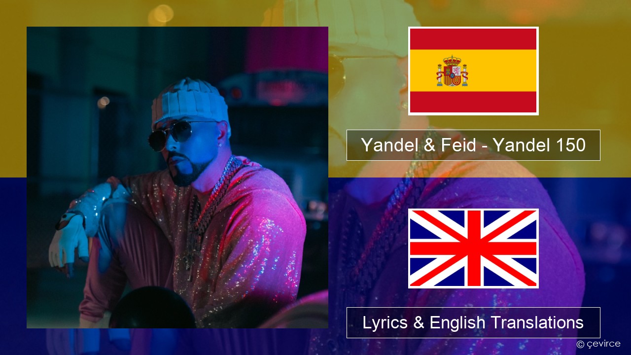 Yandel & Feid – Yandel 150 Spanish Lyrics & English Translations