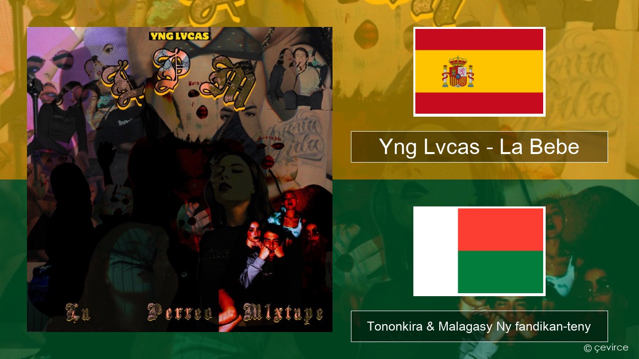 Yng Lvcas – La Bebe Espaniola Tononkira & Malagasy Ny fandikan-teny