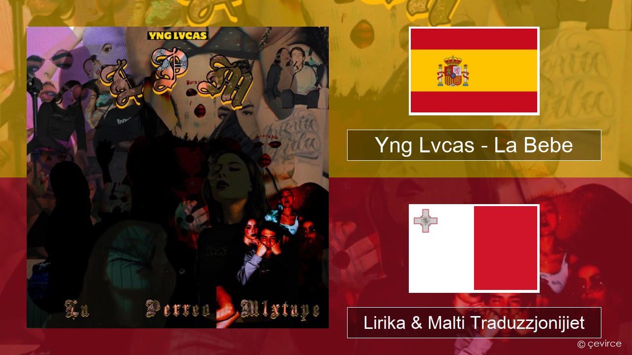 Yng Lvcas – La Bebe Spanjol Lirika & Malti Traduzzjonijiet