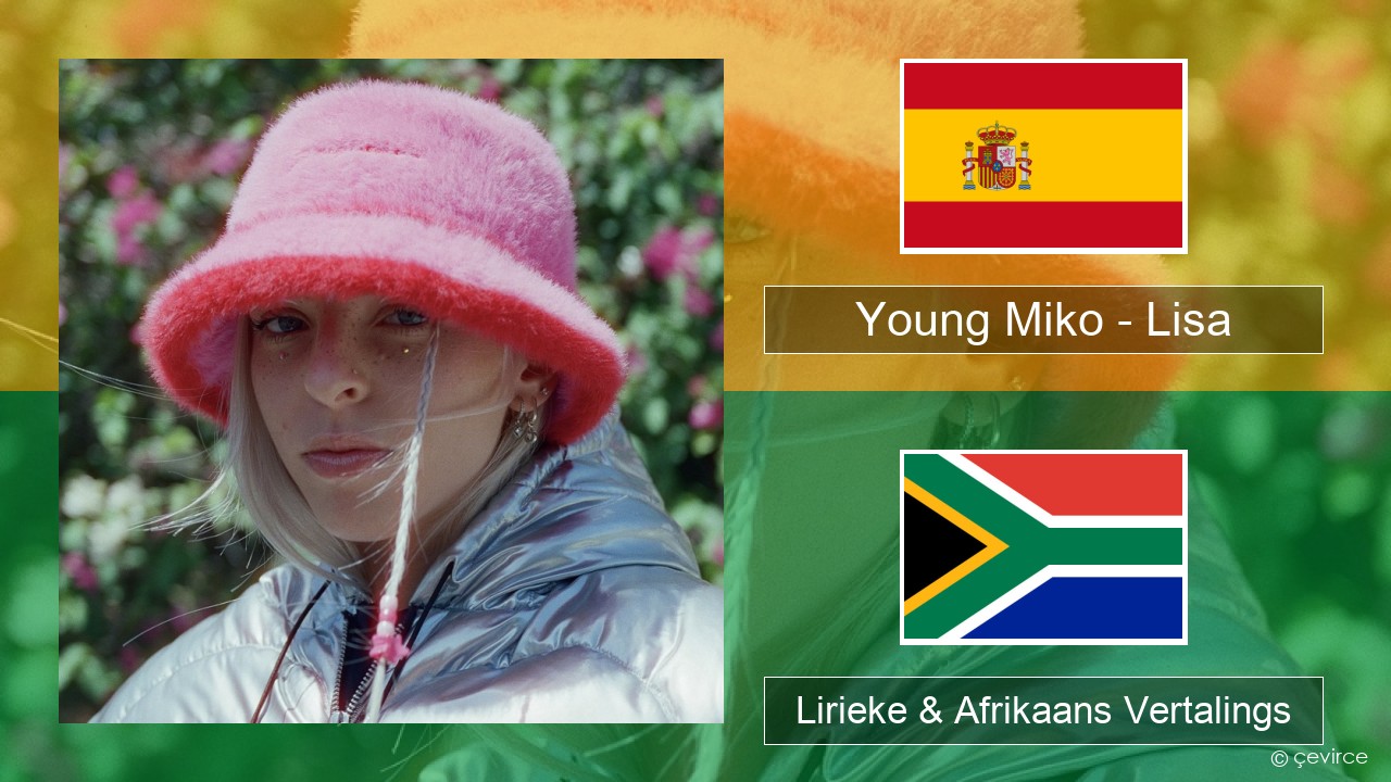 Young Miko – Lisa Spaanse Lirieke & Afrikaans Vertalings