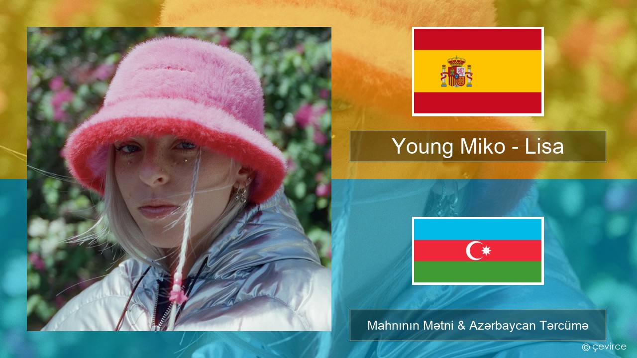 Young Miko – Lisa İspan Mahnının Mətni & Azərbaycan Tərcümə