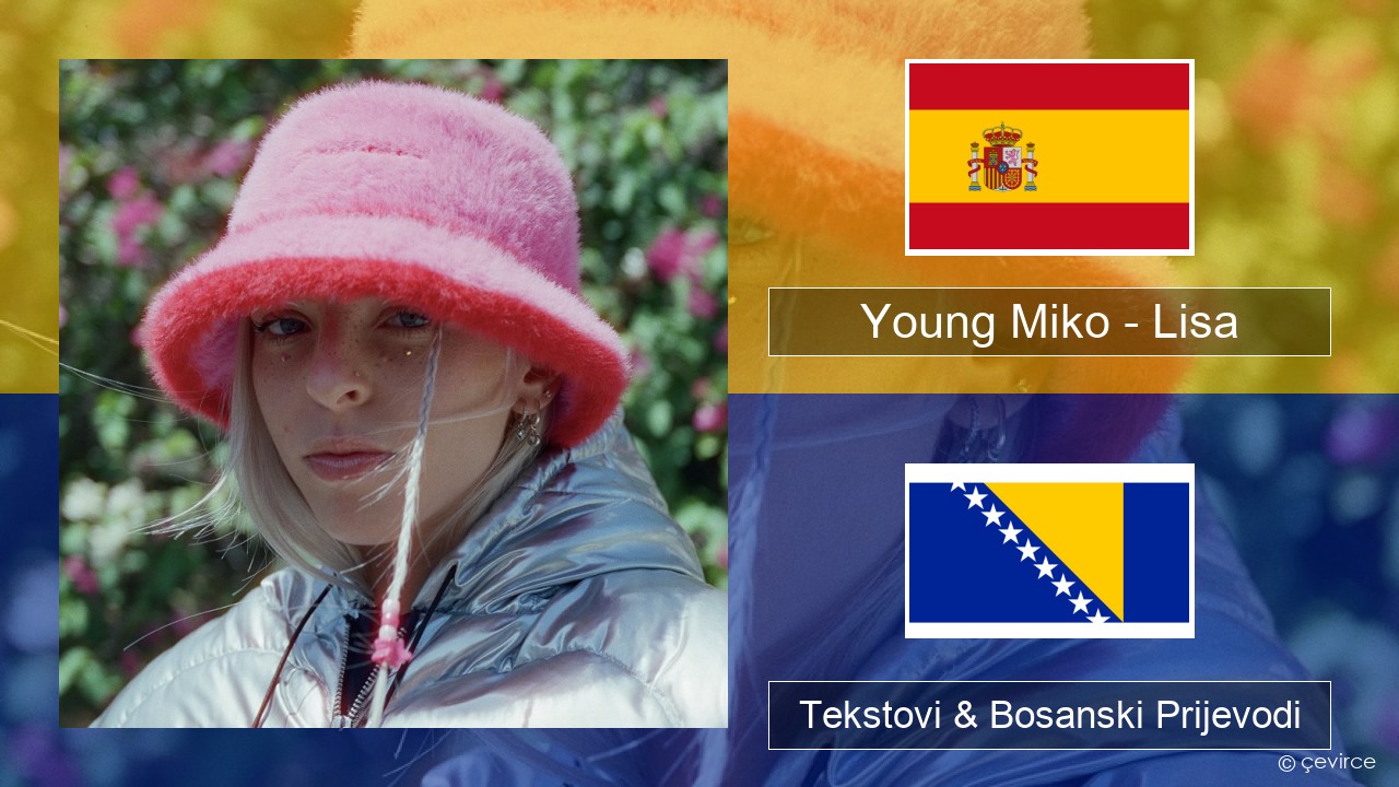 Young Miko – Lisa Španski Tekstovi & Bosanski Prijevodi