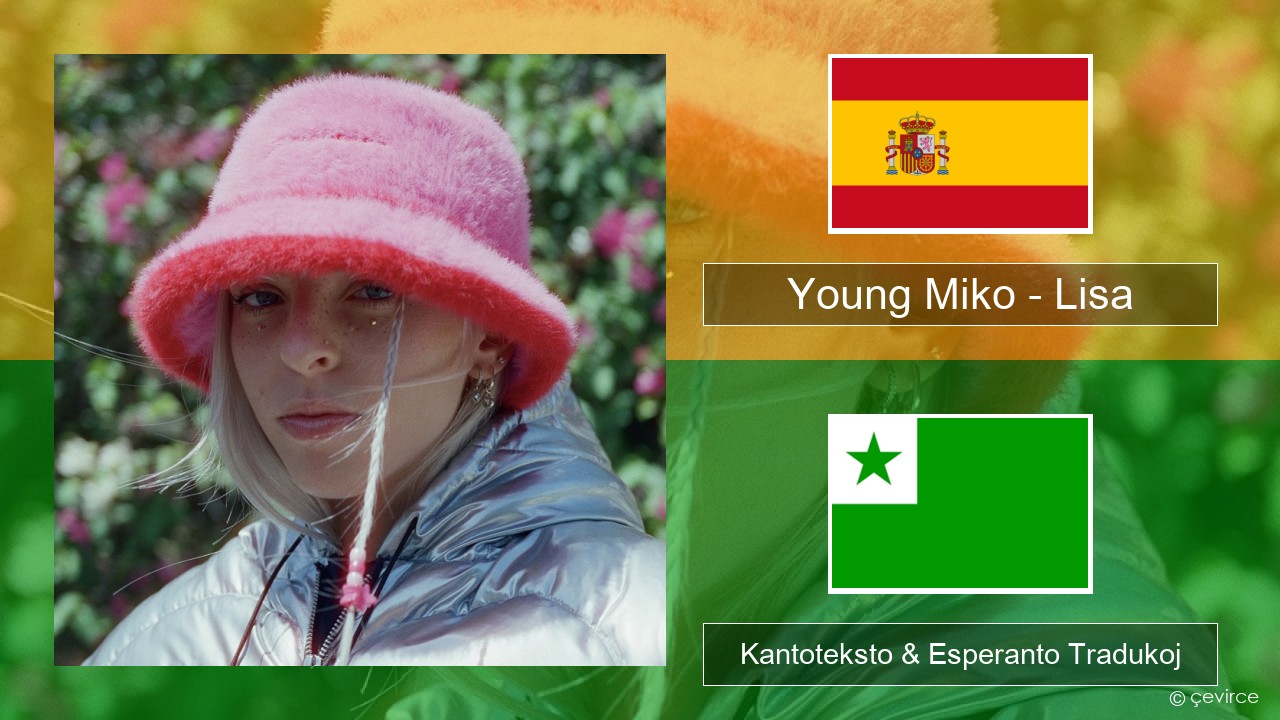 Young Miko – Lisa La hispana Kantoteksto & Esperanto Tradukoj