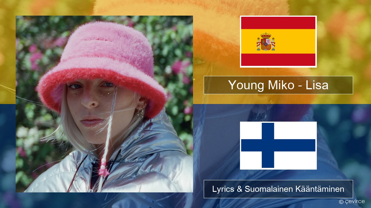 Young Miko – Lisa Espanjan Lyrics & Suomalainen Kääntäminen