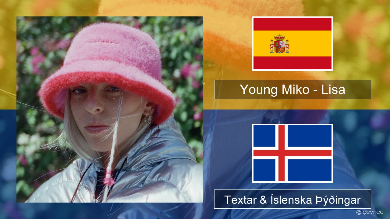Young Miko – Lisa Spænska Textar & Íslenska Þýðingar