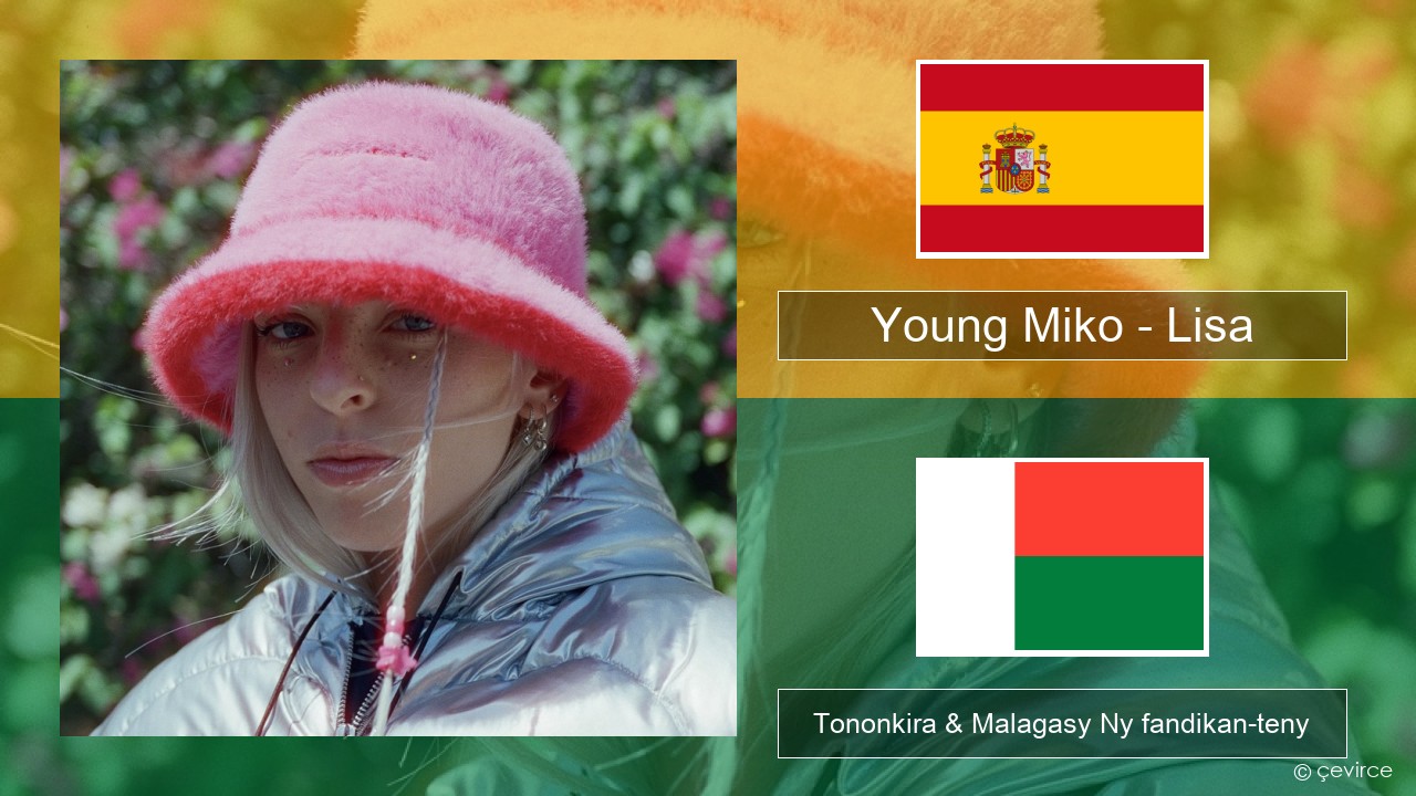 Young Miko – Lisa Espaniola Tononkira & Malagasy Ny fandikan-teny