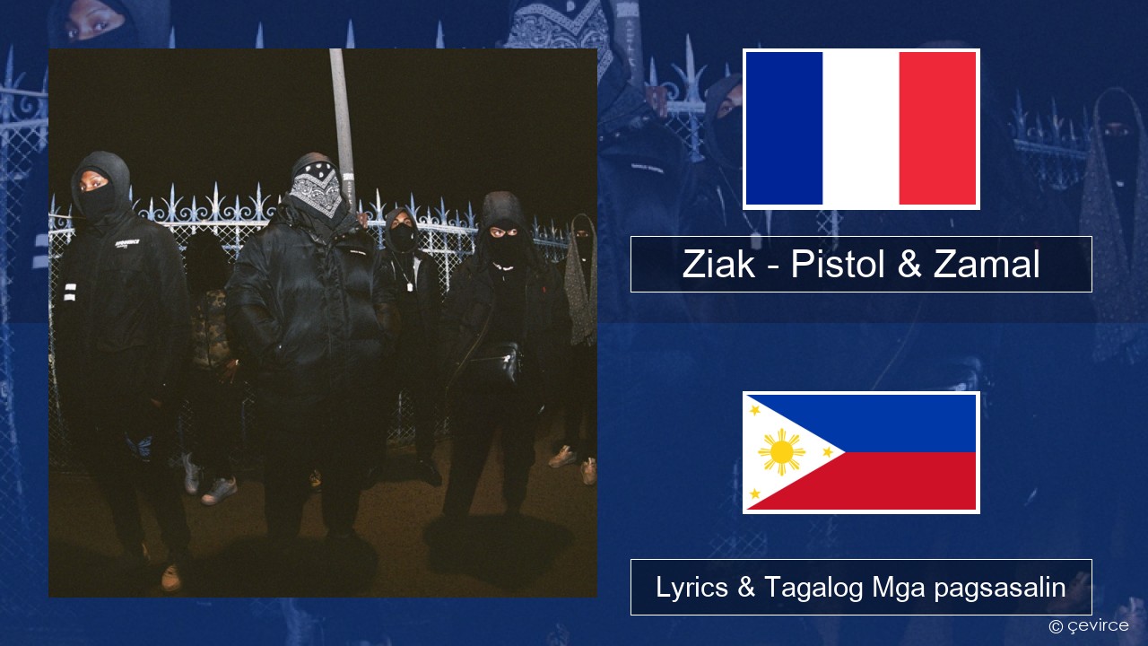 Ziak – Pistol & Zamal Pranses Lyrics & Tagalog Mga pagsasalin