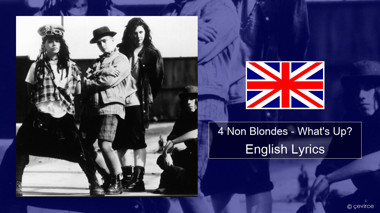 4 Non Blondes – What’s Up? English Lyrics