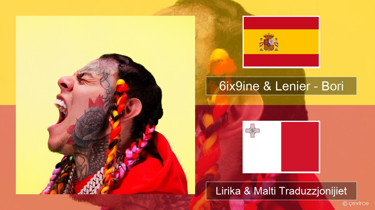 6ix9ine & Lenier – Bori Spanjol Lirika & Malti Traduzzjonijiet