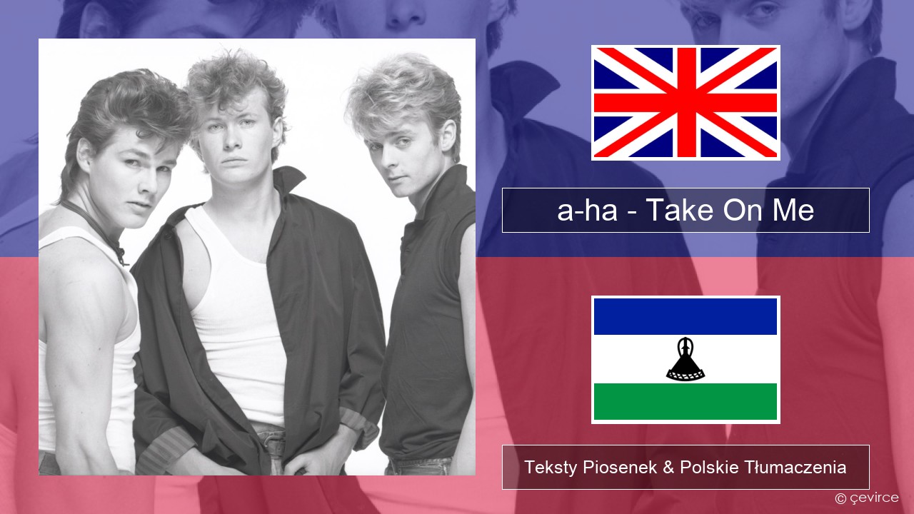 a-ha – Take On Me Polski Teksty Piosenek & Polskie Tłumaczenia