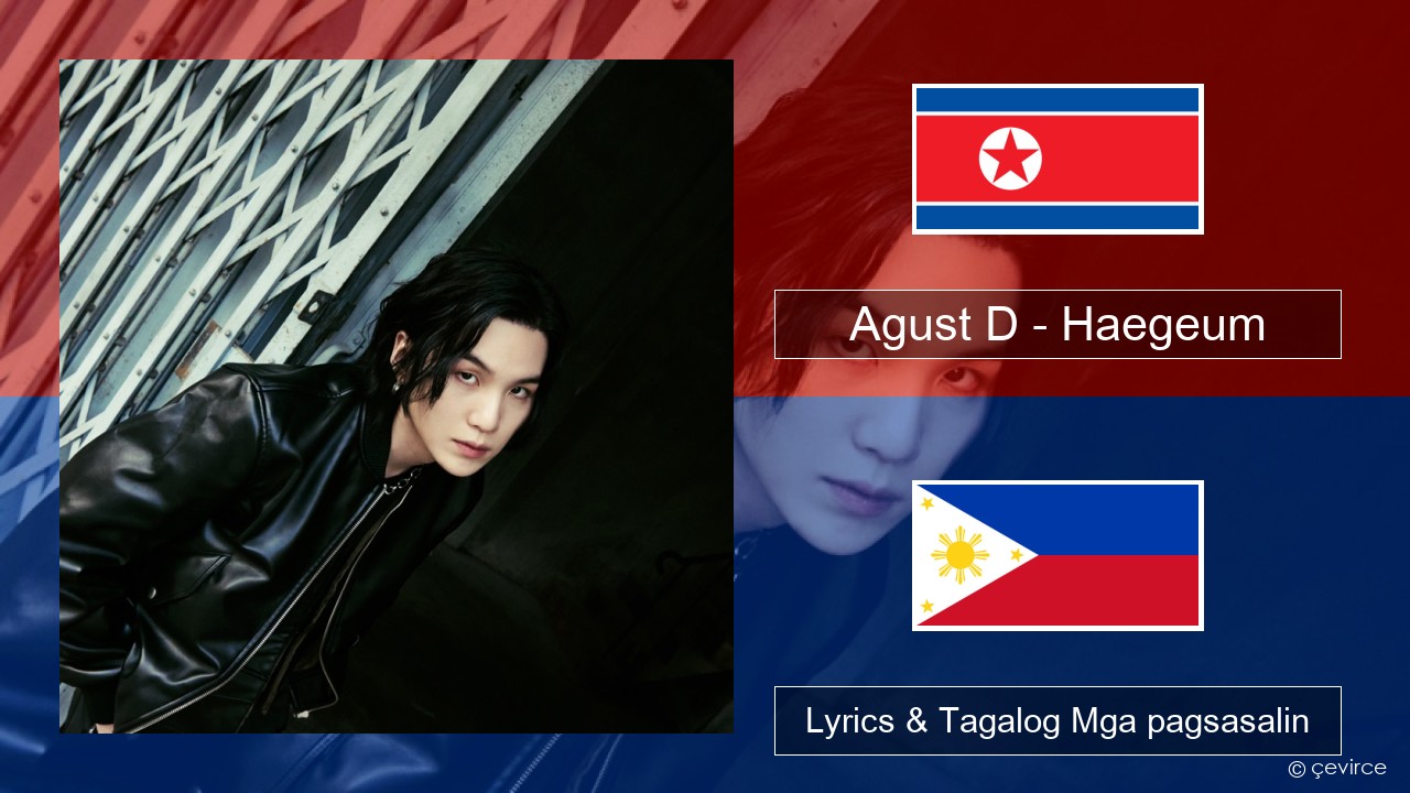 Agust D – Haegeum Koreano Lyrics & Tagalog Mga pagsasalin