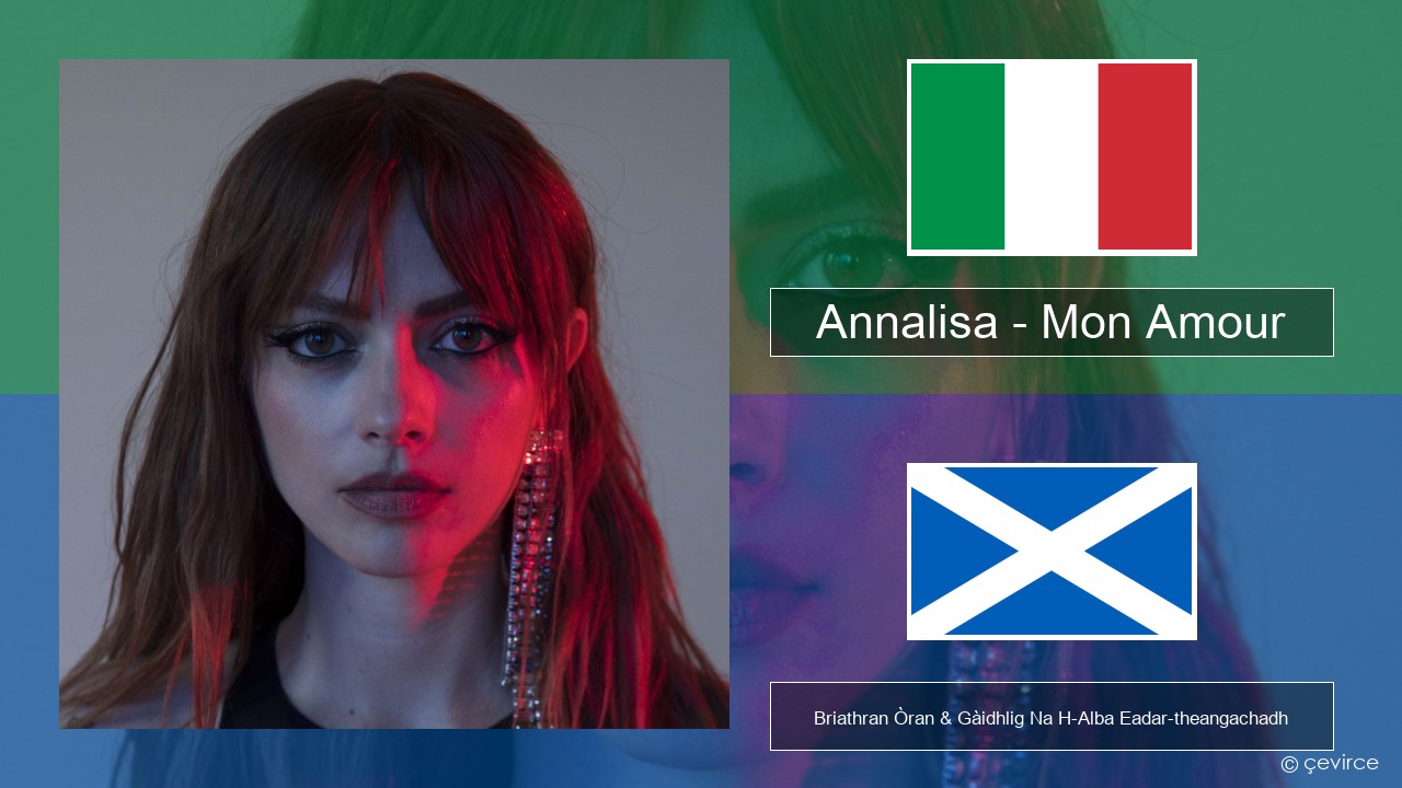 Annalisa – Mon Amour Eadailtis Briathran Òran & Gàidhlig Na H-Alba Eadar-theangachadh