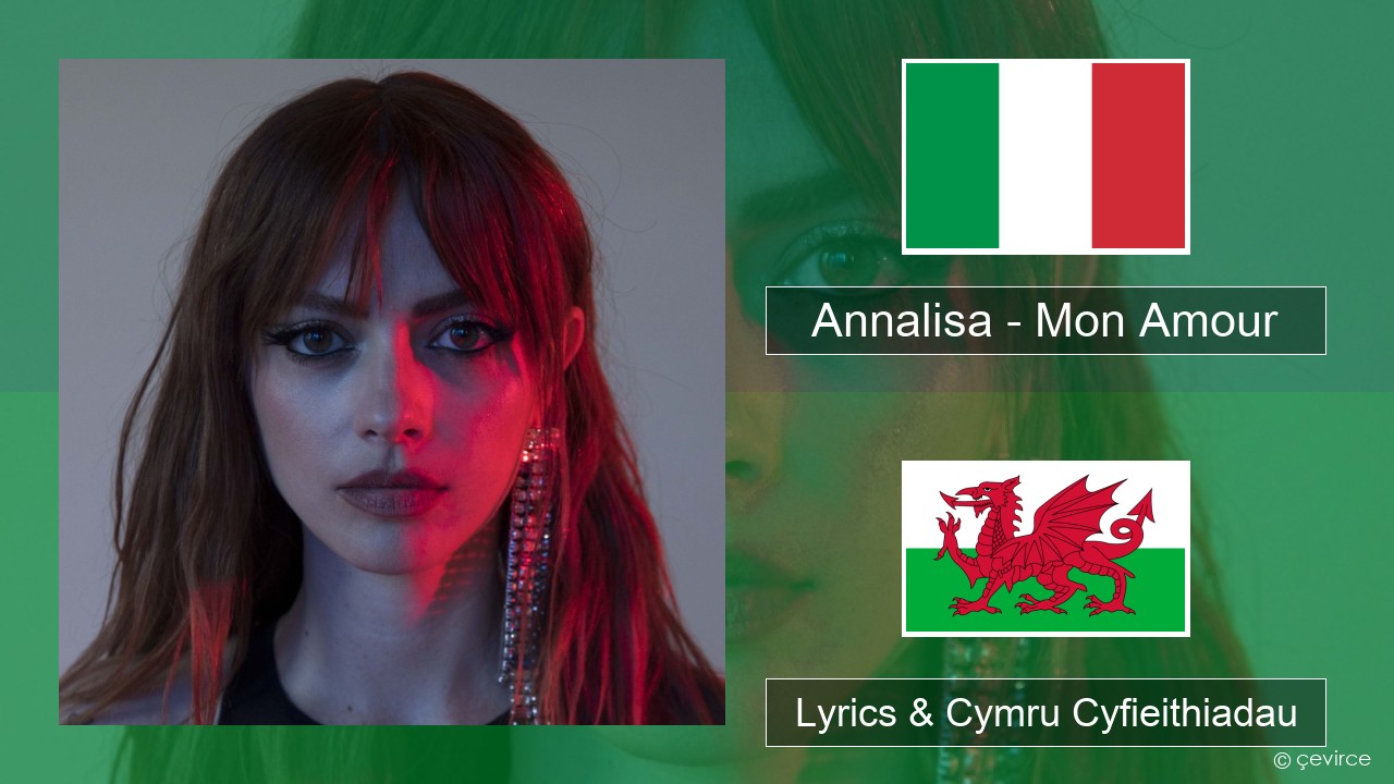 Annalisa – Mon Amour Eidaleg Lyrics & Cymru Cyfieithiadau