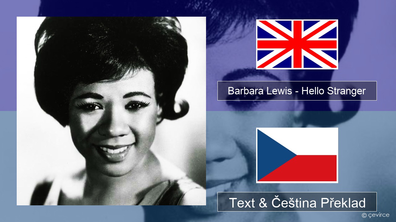 Barbara Lewis – Hello Stranger Anglický Text & Čeština Překlad