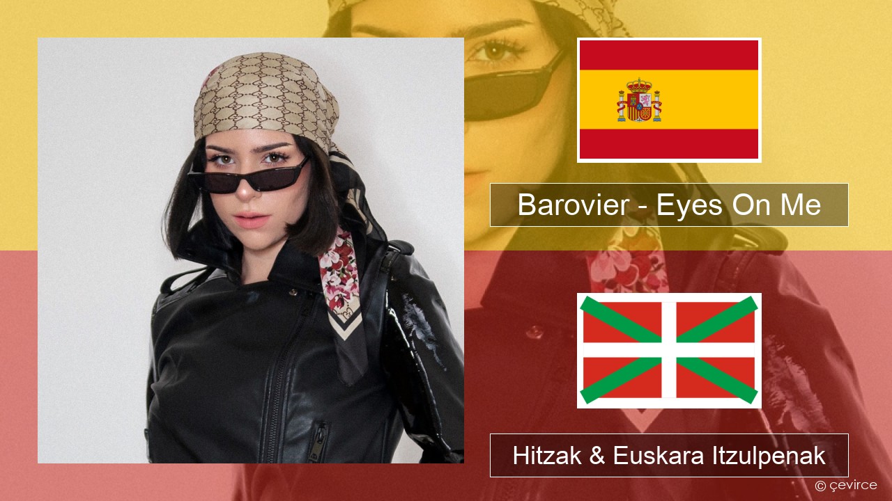 Barovier – Eyes On Me Espainiako Hitzak & Euskara Itzulpenak