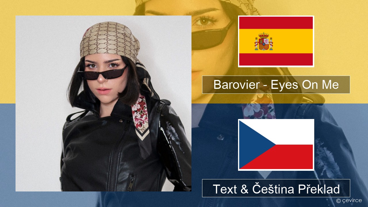 Barovier – Eyes On Me Španělský Text & Čeština Překlad