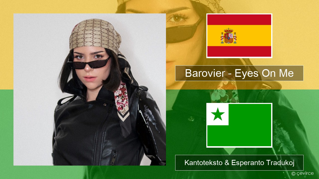 Barovier – Eyes On Me La hispana Kantoteksto & Esperanto Tradukoj