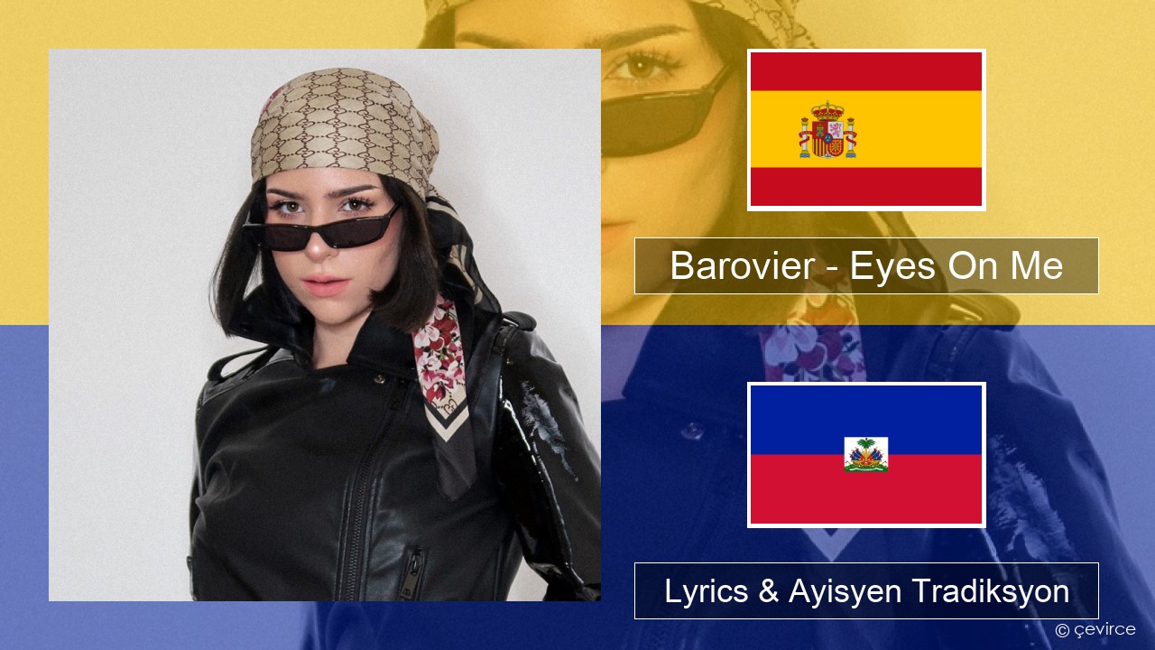 Barovier – Eyes On Me Panyòl Lyrics & Ayisyen Tradiksyon