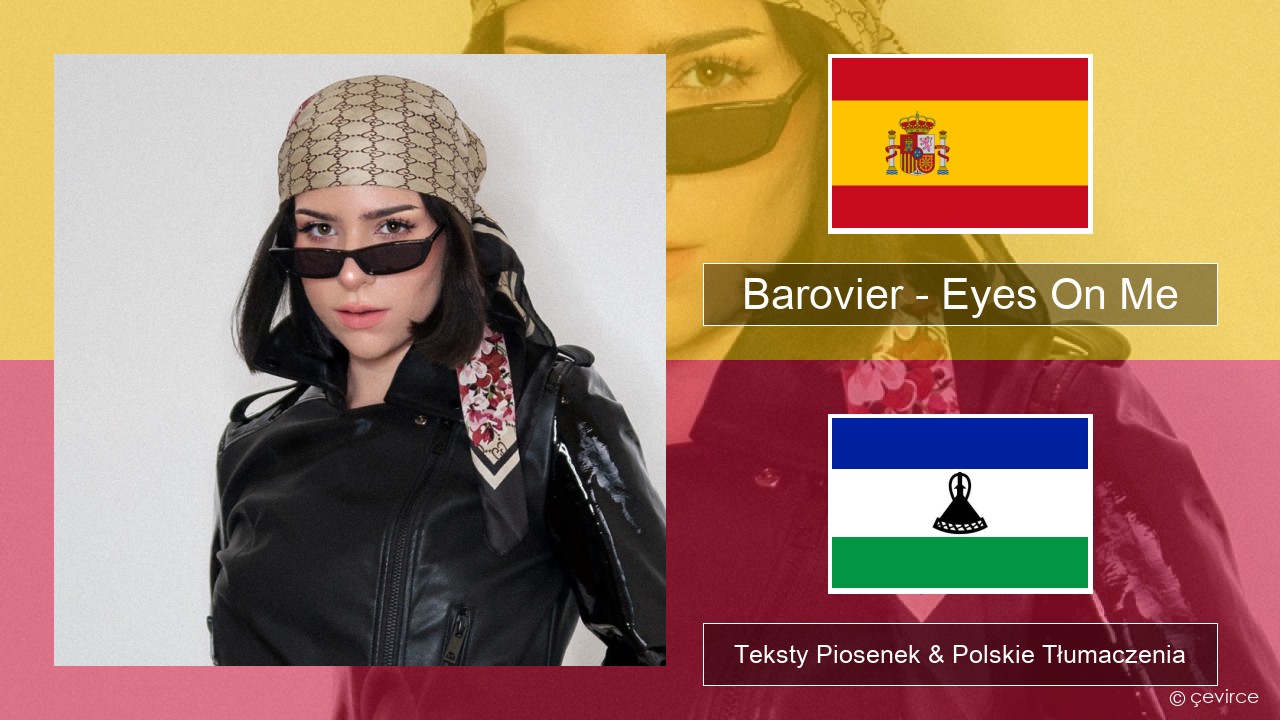 Barovier – Eyes On Me Spanish Teksty Piosenek & Polskie Tłumaczenia