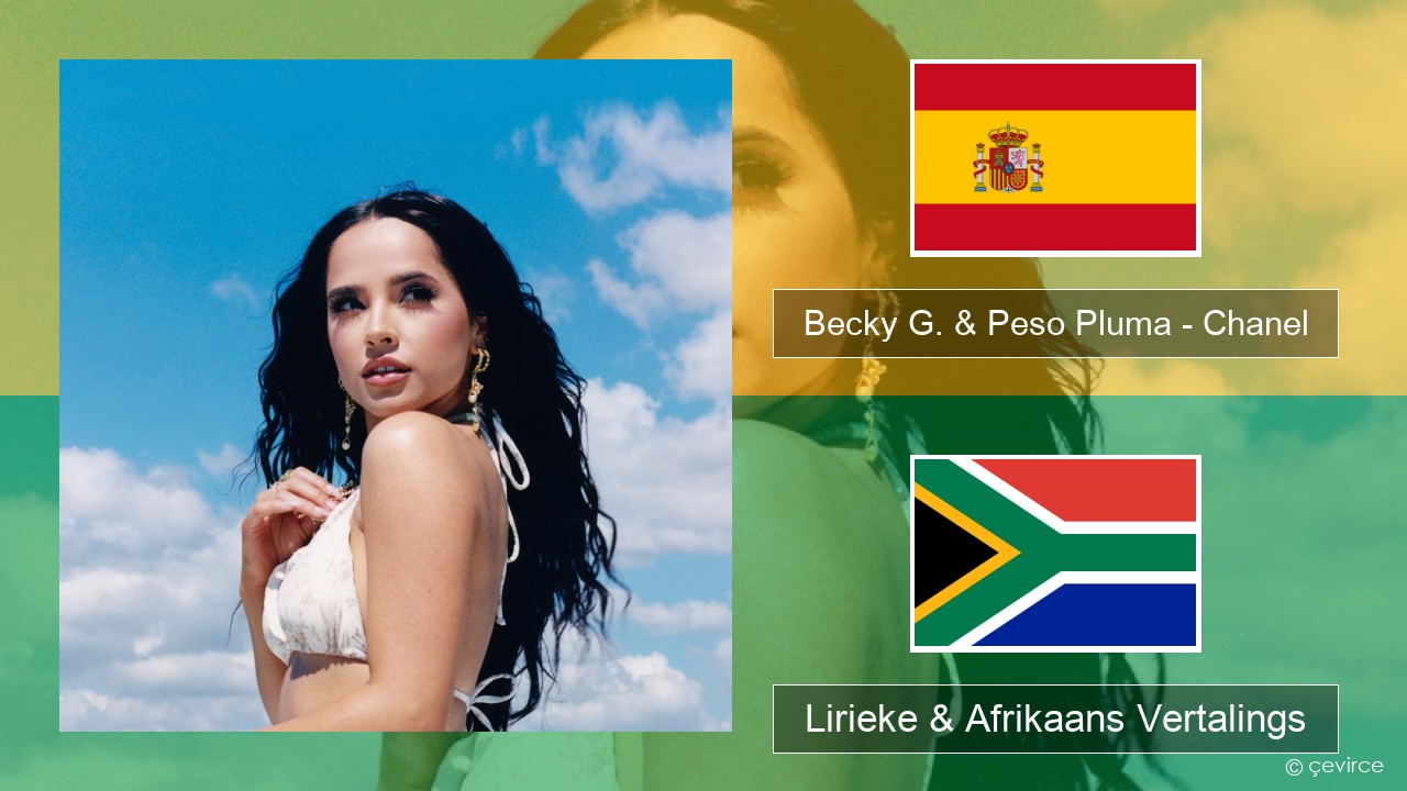 Becky G. & Peso Pluma – Chanel Spaanse Lirieke & Afrikaans Vertalings