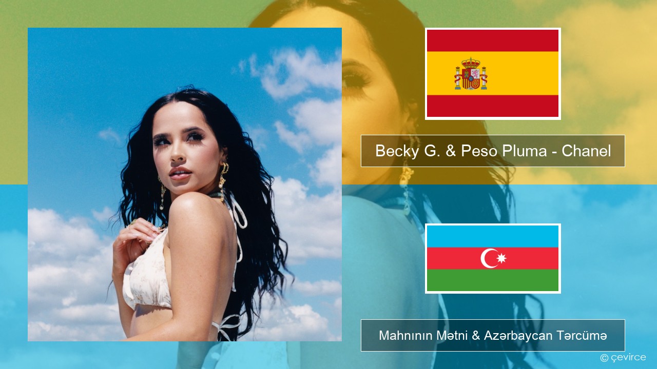 Becky G. & Peso Pluma – Chanel İspan Mahnının Mətni & Azərbaycan Tərcümə