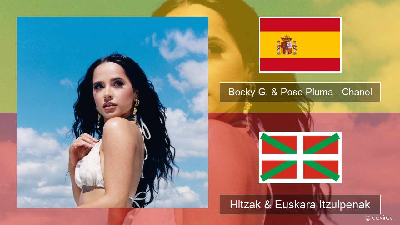 Becky G. & Peso Pluma – Chanel Espainiako Hitzak & Euskara Itzulpenak