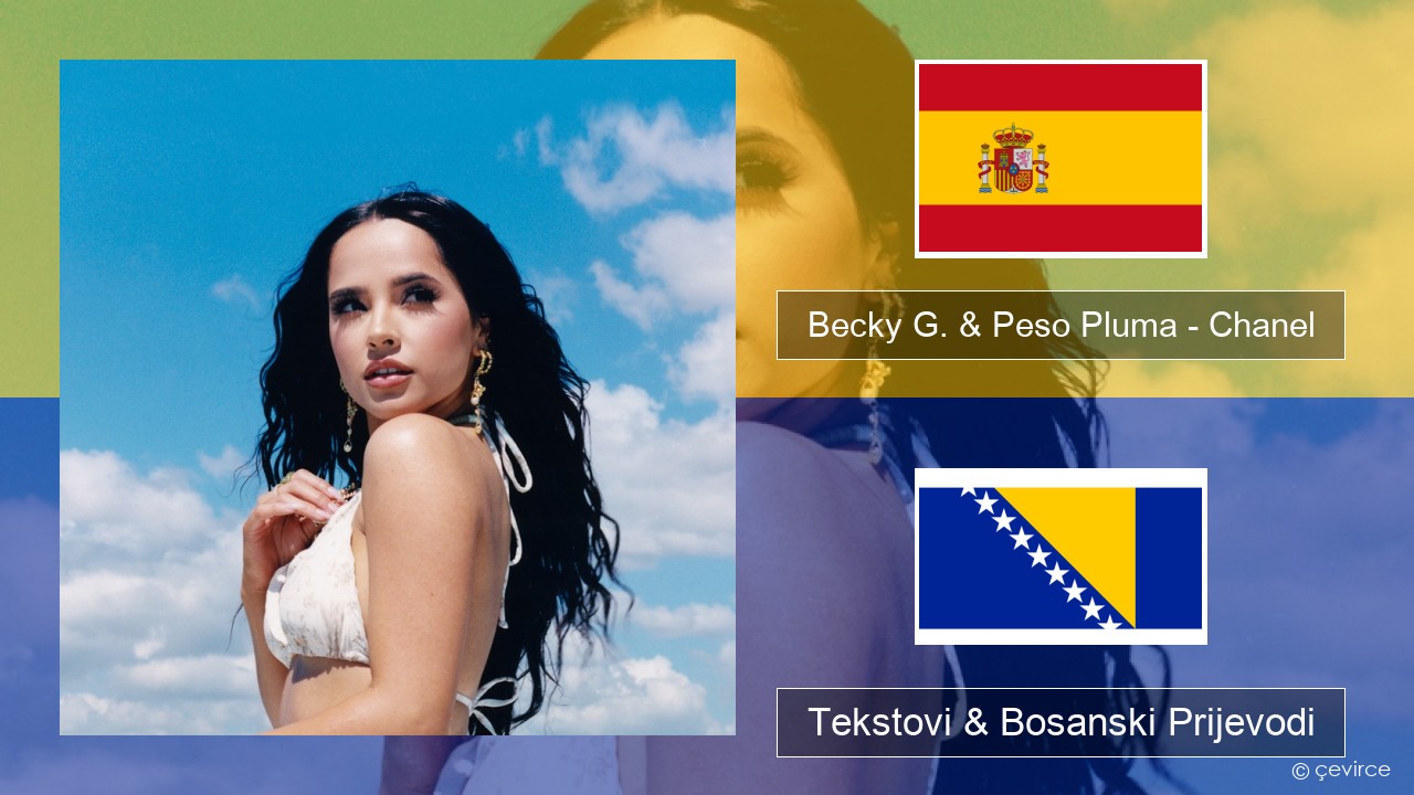 Becky G. & Peso Pluma – Chanel Španski Tekstovi & Bosanski Prijevodi