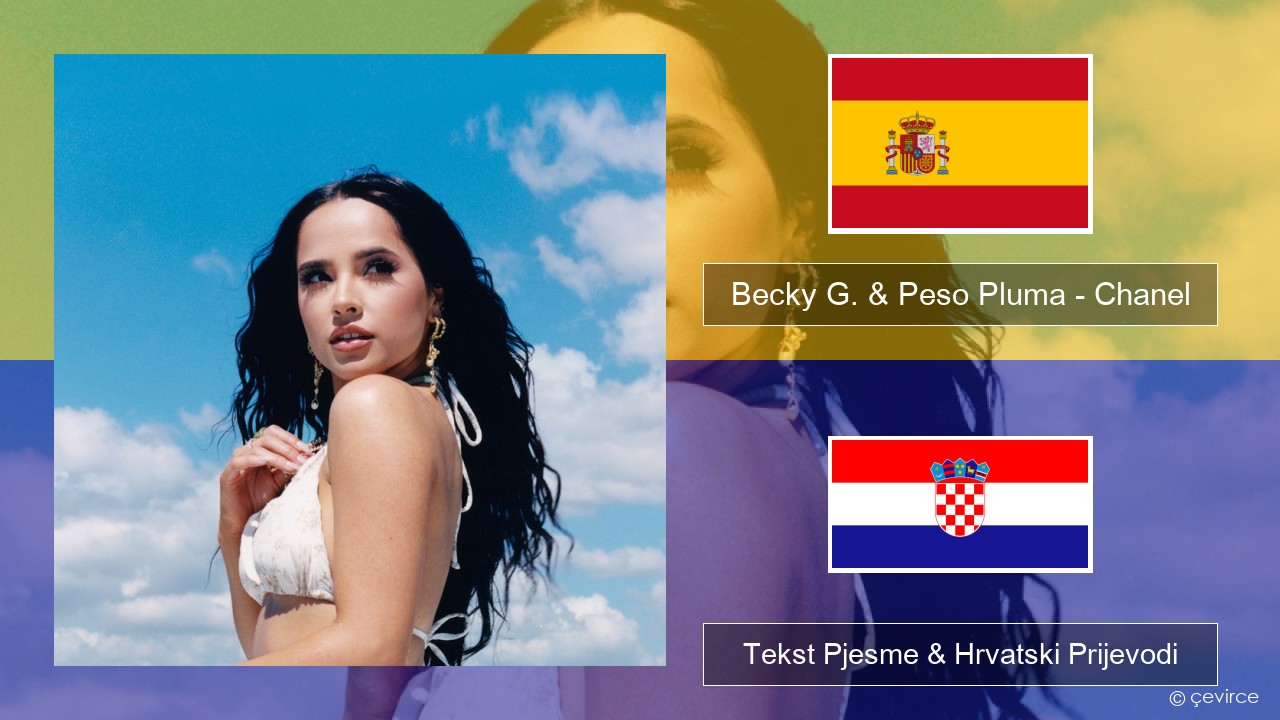 Becky G. & Peso Pluma – Chanel Španjolski Tekst Pjesme & Hrvatski Prijevodi