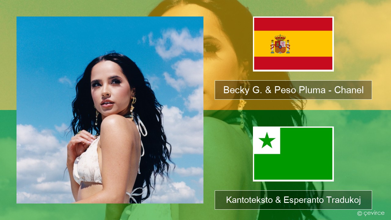 Becky G. & Peso Pluma – Chanel La hispana Kantoteksto & Esperanto Tradukoj