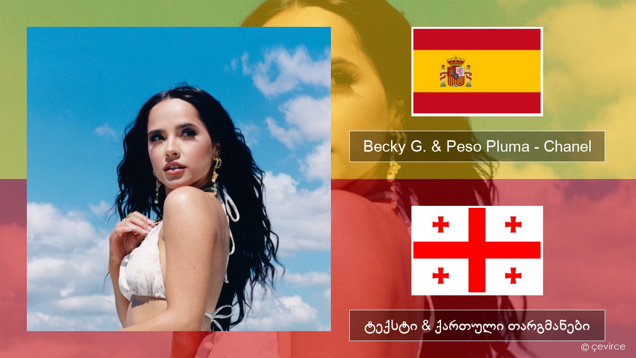Becky G. & Peso Pluma – Chanel ესპანური ტექსტი & ქართული თარგმანები
